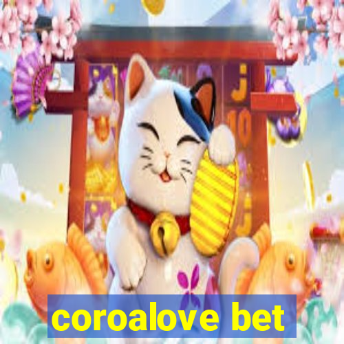 coroalove bet